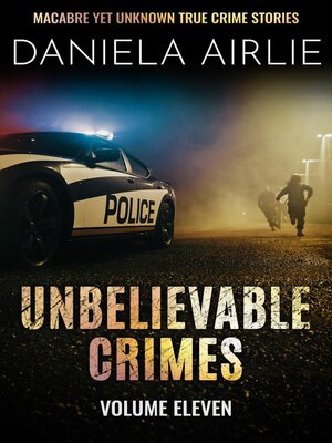 cover image of Unbelievable Crimes Volume Eleven